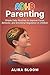 ADHD Parenting by Alira Bloom