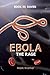 Ebola: The Rage: Book III: ...