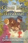 The Great Bear Breakout by Catherine Randall