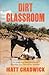 Dirt Classroom by Matt Chadwick