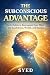 The Subconscious Advantage:...