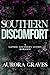Southern Discomfort by Aurora Graves