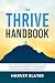 The Thrive Handbook by Harvey  Slater