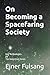 On Becoming a Spacefaring Society by Ejner Fulsang