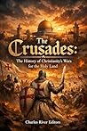 The Crusades: The...
