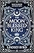 The Moon Blessed King: A Ta...
