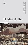 El Edén al alba