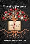 Family Skeletons by Veronica Cline Barton