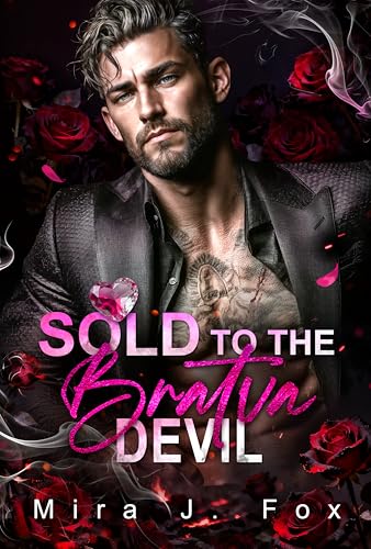 Sold to the Bratva Devil: A Surrogate Secret Baby Age Gap Forced Reunion Bratva Billionaire Romance (Valentine's Forbidden Deals Book 1)