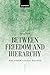 Between Freedom and Hierarchy: Max Weber's Social Politics