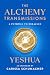The Alchemy Transmissions: ...