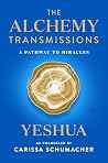 The Alchemy Transmissions by Carissa Schumacher The Alchemy Transmissions by Carissa Schumacher