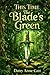 This time the blade’s green by Miss Daisy Anne Catt