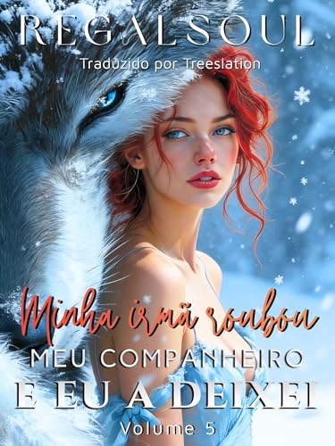 Minha irmã roubou meu companheiro e eu a deixei 5 (Portuguese Edition)