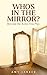 Who's In The Mirror? by Amy Janece