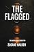 The Flagged: The Lazarus Tr...
