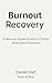 Burnout Recovery: Why Rest ...