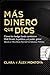 Más dinero que DIos: Cómo l...