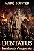 Dentatus – La naissance d’u...