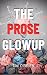 The Prose Glowup: Edit Any ...