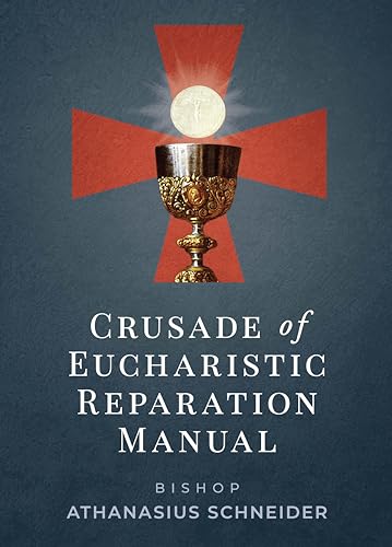 Crusade of Eucharistic Reparation Manual (Kindle Edition)