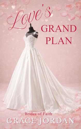 Love's Grand Plan: Brides of Faith (Kindle Edition)