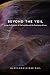 Beyond the Veil: Living the...
