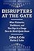 Disrupters at the Gate: Whe...