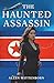 The Haunted Assassin by Allen Wittenborn The Haunted Assassin by Allen Wittenborn