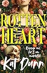 Rottenheart by Kat Dunn
