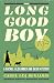 The Long Good Boy by Carol Lea Benjamin The Long Good Boy by Carol Lea Benjamin