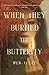 When They Burned the Butterfly: A Novel (The Butterfly Duet, 1)