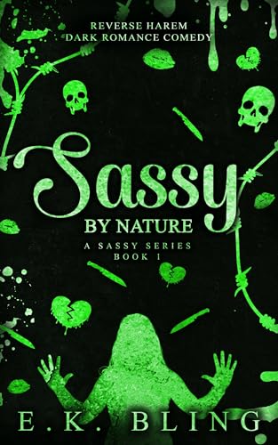 Sassy By Nature: A Reverse Harem, Dark Romance, Comedy Book 1 of A Sassy Series (Kindle Edition)