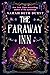 The Faraway Inn: The perfect cosy fantasy from the author of The Spellshop