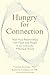 Hungry for Connection: Heal Your Relationships with Food and People in an Insecurely Attached World