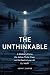 The Unthinkable: A Mother's...