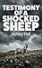 Testimony of a Shocked Sheep
