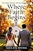 Where Faith Begins: A Chris...