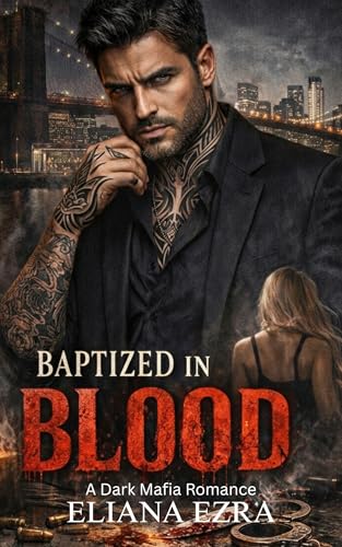 Baptized in Blood: A Dark Mafia Romance (Kindle Edition)