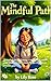 The Mindful Path: Growing u...