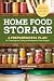 Home Food Storage: A Prepar...