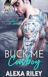 Buck Me Cowboy