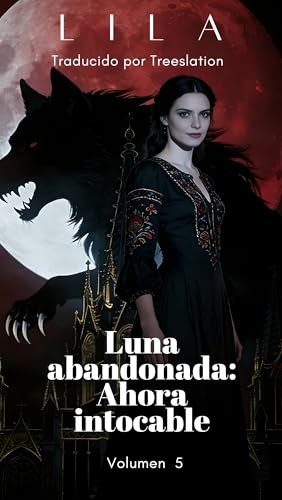 Luna abandonada: Ahora intocable 5 (Kindle Edition)