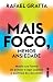 Mais foco, menos ansiedade: Mude sua forma de pensar e agir usando a química do seu corpo (Portuguese Edition)
