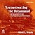 Reconstructing the Dreamland by Alfred L. Brophy