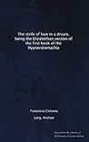The strife of love in a dream, being the Elizabethan version of the first book of the Hypnerotomachia