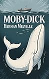Moby Dick (Complete Unabridged Edition)
