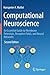 Computational Neuroscience: An Essential Guide to Membrane Potentials, Receptive Fields, and Neural Networks