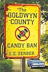 The Goldwyn County Candy Ban by J. Z. Zerber