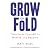 Grow or Fold: Transform Yourself in Midlife and Beyond